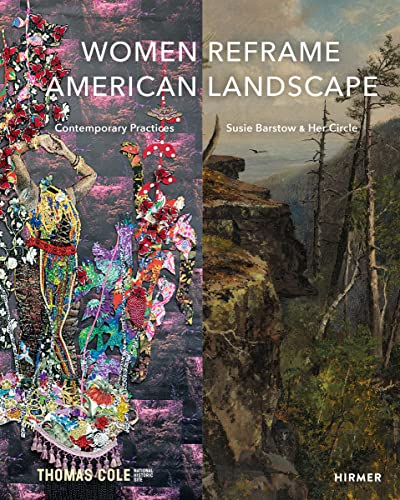 Stock image for Women Reframe American Landscape: Susie Barstow & Her Circle / Contemporary Practices for sale by 2nd Life Books