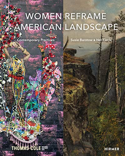 9783777440392: Women Reframe American Landscape: Susie Barstow & Her Circle / Contemporary Practices