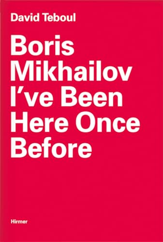 Imagen de archivo de Boris Mikhailov: I've Been Here Once Before a la venta por WorldofBooks