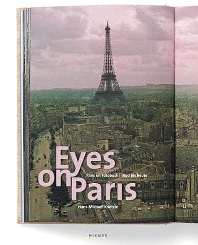 Eyes on Paris. Paris im Fotobuch. 1890 bis heute.