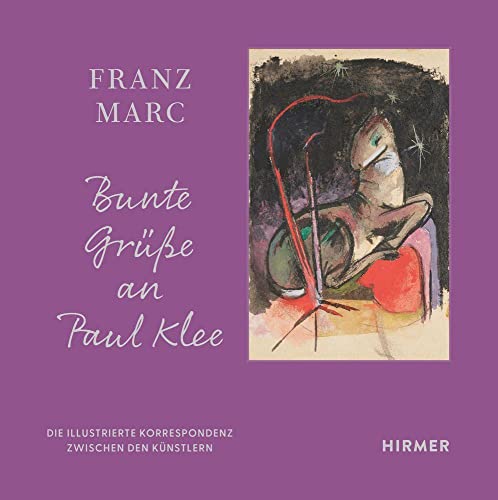 Stock image for Franz Marc: Bunte Gre an Paul Klee for sale by Blackwell's
