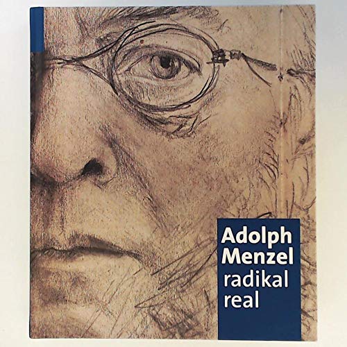 Beispielbild fr Adolph Menzel, radikal real zum Verkauf von medimops