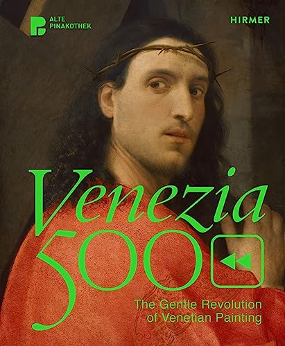 

Venezia 500 : The Gentle Revolution of Venetian Painting