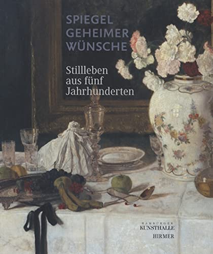 Beispielbild fr Spiegel geheimer Wnsche : Stillleben aus fnf Jahrhunderten ; [anlsslich der Ausstellung Spiegel Geheimer Wnsche. Stillleben aus Fnf Jahrhunderten, 6. Juni bis 5. Oktober 2008, Hubertus-Wald-Forum in der Hamburger Kunsthalle]. Hamburger Kunsthalle. Hrsg. von Martina Sitt und Hubertus Ganer. [Katalog Martina Sitt. Autoren fr die Texte Flechner, Nina .] zum Verkauf von Antiquariat Buchkauz