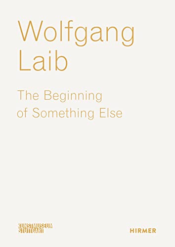Stock image for Wolfgang Laib The Beginning Of Someth for sale by Kennys Bookstore