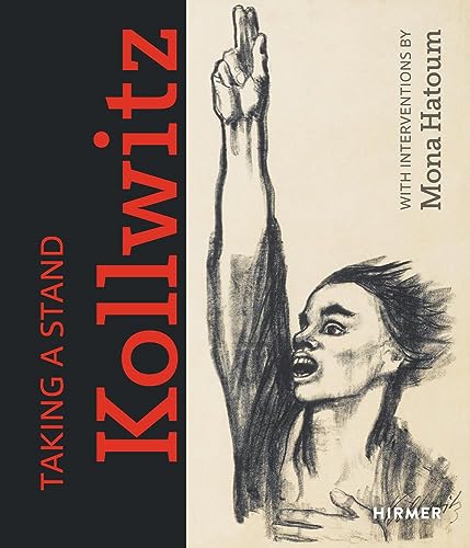 Stock image for Taking a Stand. Kollwitz: With Interventions by Mona Hatoum for sale by Lakeside Books