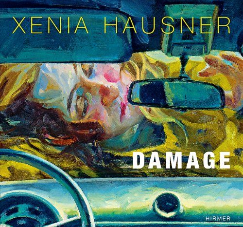 Xenia Hausner: Damage (English, Chinese and German Edition) (9783777442815) by Hausner, Xenia