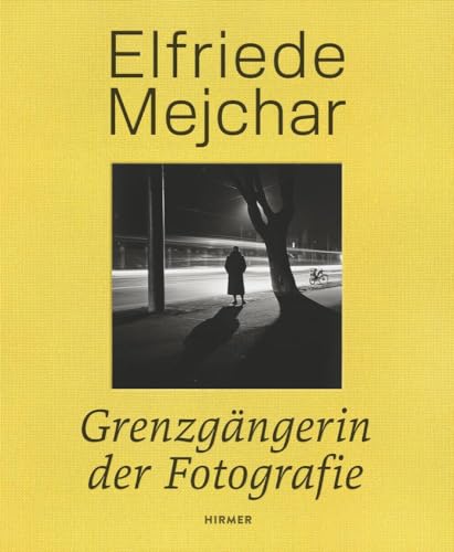 Stock image for Elfriede Mejchar: Grenzgngerin der Fotografie for sale by Revaluation Books
