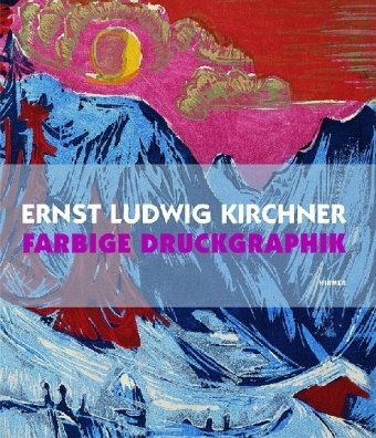 Imagen de archivo de Ernst Ludwig Kirchner: Farbige Druckgraphik a la venta por ANARTIST