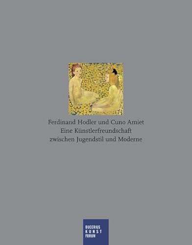 Imagen de archivo de Ferdinand Hodler und Cuno Amiet: Eine Knstlerfreundschaft zwischen Jugendstil und Moderne; Katalog zur Ausstellung in Soloturn; Kunstmuseum; . Bucerius Kunst Forum; 28.01.2012 - 01.05.2012 a la venta por medimops