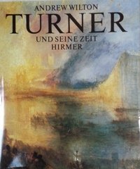 Turner und seine Zeit - Andrew Wilton