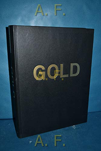 9783777449715: Gold: Gold in der Kunst von der Antike bis zur Moderne. Katalogbuch zur Ausstellung in Wien, Unteres Belvedere und Orangerie, 15.03-17.06.2012