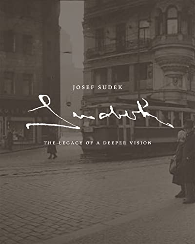 Sudek. The Legacy of a Deeper Vision. Edited by Maia Mari Sutnik. - Sudek, Josef