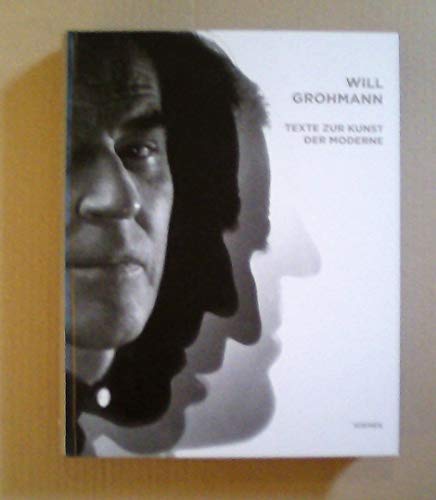 Will Grohmann - Texte zur Kunst der Moderne.