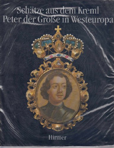 Stock image for Schtze aus dem Kreml - Peter der Grosse in Westeuropa for sale by medimops