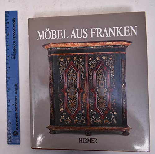 Stock image for Mbel aus Franken. Oberflchen und Hintergrnde ; [Gemeinschaftsausstellung des Bayerischen Nationalmuseums Mnchen und des Germanischen Nationalmuseums Nrnberg ; 22. Juni - 15. September 1991 im Germanischen Nationalmuseum Nrnberg]. for sale by Neusser Buch & Kunst Antiquariat