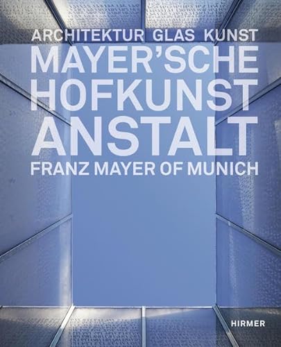 9783777456010: Mayer'sche Hofkunstanstalt: Architektur, Glas, Kunst