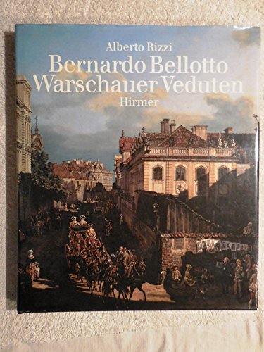 Stock image for Bernardo Bellotto. Warschauer Veduten. for sale by Antiquariat Matthias Wagner