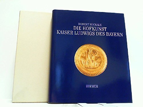 Die Hofkunst Kaiser Ludwigs des Bayern. - Suckale, Robert