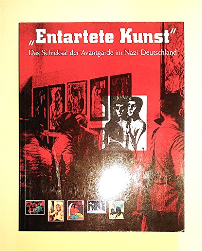 Beispielbild fr Entartete Kunst". Das Schicksal der Avantgarde im Nazi-Deutschland. zum Verkauf von Steamhead Records & Books