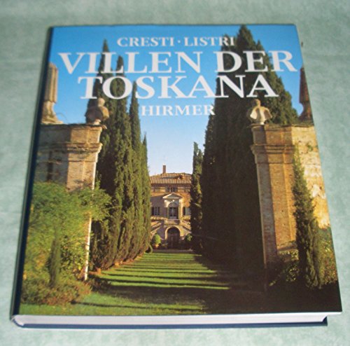 Villen der Toskana. Aufnahmen von Massimo Listri. (Aus dem Ital. übers. von Annemarie Se. - Cresti, Carlo.