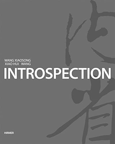 Introspection : Wang Xiaosong, Xiao Hui Wang. ed. by Beate Reifenscheid - Reifenscheid, Beate (Herausgeber) und Xiaosong (Illustrator) Wang