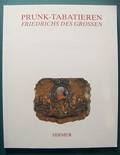 Beispielbild fr Prunk-Tabtiren Friedrichs des Groen. Stiftung Schlsser und Grten Potsdam - Sanssouci. zum Verkauf von Antiquariat Hans Hammerstein OHG