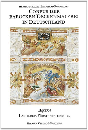 Stock image for Corpus der Barocken Deckenmalerei in Deutschland. Bayern Landkreis Frstenfeldbrucl. for sale by Antiquariat Hans Hammerstein OHG