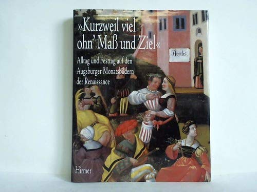 Beispielbild fr Kurzweil viel ohn` Ma und Ziel. Herausgegeben vom Deutschen Historischen Museum Berlin. Mit Beitr. von . [Red.: Pia Maria Grber] zum Verkauf von Antiquariat Dr. Ursula Wichert-Pollmann