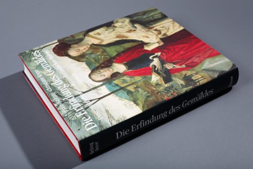 Die Erfindung des Gemäldes: Das erste Jahrhundert der niederländischen Malerei (Deutsch) - Belting, Hans; Kruse, Christiane
