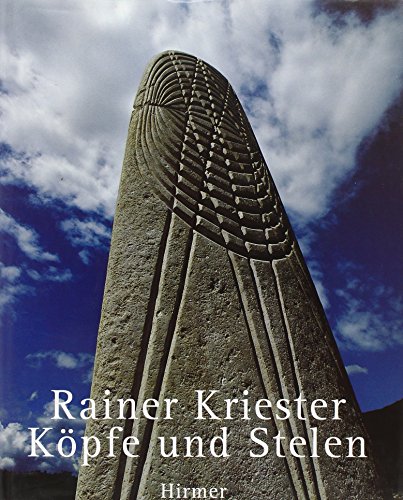 Rainer Kriester: KoÌˆpfe und Stelen : das plastische Werk, 1970-1996 : Anthologie, Werkverzeichnis (German Edition) (9783777469300) by Kriester, Rainer