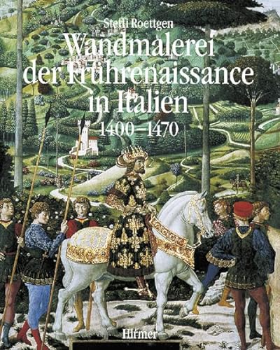 Stock image for Wandmalerei der Frhrenaissance in Italien. Band 1: Anfnge und Entfaltung 1400 - 1470. for sale by Buchhandlung Gerhard Hcher
