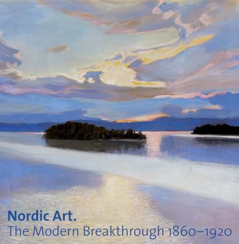 9783777470818: Nordic Art: The Modern Breakthrough 1860-1920