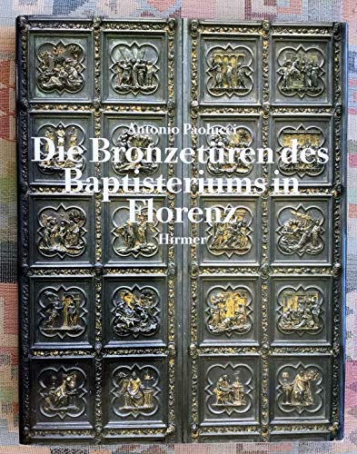 Die BronzetÃ¼ren des Baptisteriums in Florenz. (9783777473758) by Paolucci, Antonio