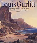 Louis Gurlitt 1812-1897. Porträts europäischer Landschaften in Gemälden und Zeichnungen. Katalog.