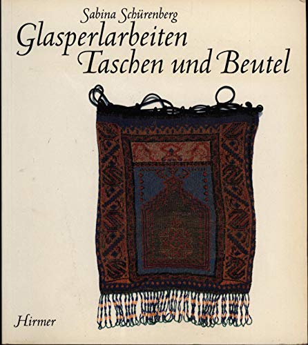 Beispielbild fr Glasperarbeiten. Taschen und Beutel. Von der Vorlage zum Produkt. zum Verkauf von Antiquariat Kunsthaus-Adlerstrasse