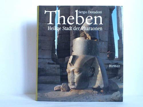 Theben. Heilige Stadt der Pharaonen. - Donadoni, Sergio / Ambros, Eva [Übers.] / Lovera, Giacomo.