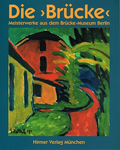 Beispielbild fr Die Brcke. Expressionistische Meisterwerke aus dem Brcke- Museum Berlin zum Verkauf von medimops