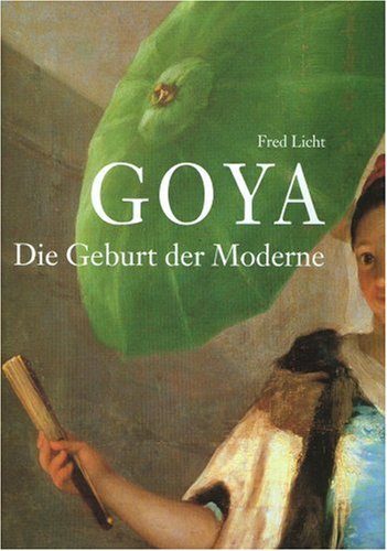 9783777491608: Goya: Die Geburt Der Moderne