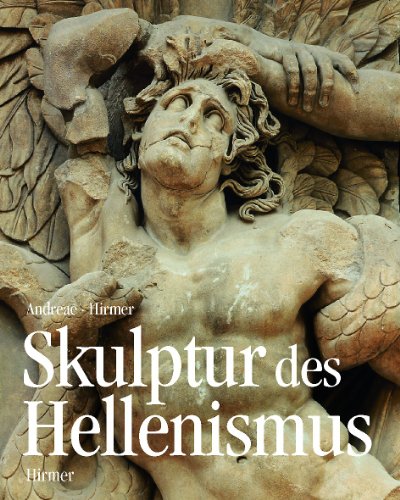 Skulptur des Hellenismus. Aufnahmen Albert Hirmer und Irmgard Ernstmeier-Hirmer. - Andreae, Bernard und Albert Hirmer.