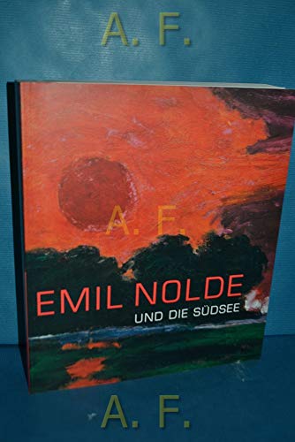 9783777492209: Emil Nolde und die Sdsee.