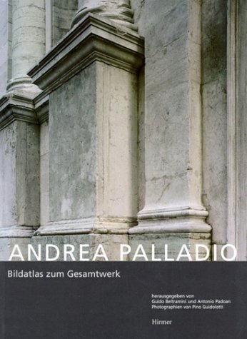 Imagen de archivo de Andrea Palladio. Bildatlas zum Gesamtwerk. Photographien von Pino Guidolotti. a la venta por Antiquariat Willi Braunert