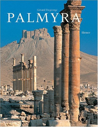 Palmyra. - Degeorge, Gérard, Paul Veyne und Eva Ambros