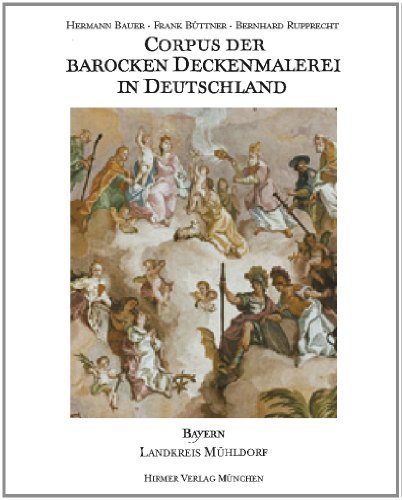 Corpus der barocken Deckenmalerei in Deutschland. Bd. 8: Freistaat Bayern. Regierungsbezirk Oberb...