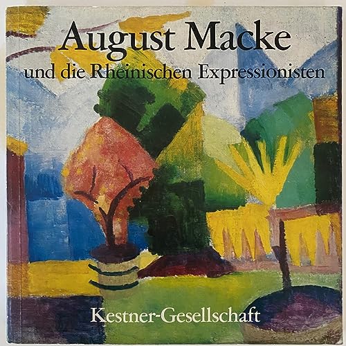 August Macke und die Rheinischen Expressionisten. -