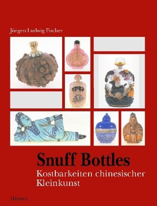 9783777495804: Snuff Bottles Kostbarkeiten chinesischer Kleinkunst