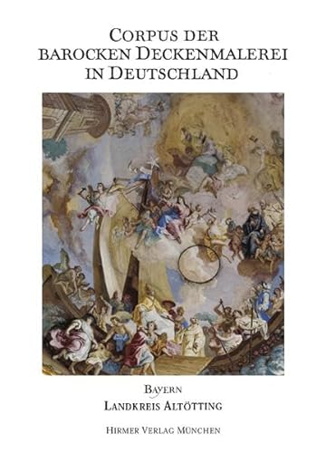 9783777496900: Landkreis Altotting: Corpus Der Barocken Deckenmalerei in Deutschland Bayern: Corpus Der Barocken Deckenmalerei in Deutschland Bayern - Band 9