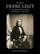 Beispielbild fr Franz Liszt in der zeitgenssischen Photographie: 260 Portraits 1843-1886 zum Verkauf von medimops