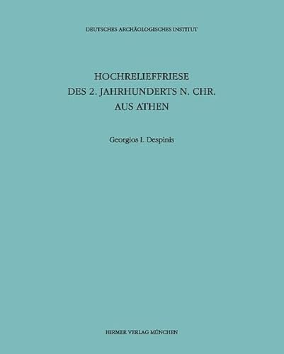 Stock image for Hochrelieffriese des 2. Jahrhunderts n. Chr. aus Athen. for sale by Antiquariat Willi Braunert