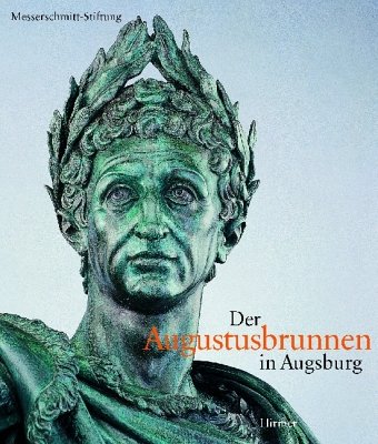 9783777498904: Der Augustusbrunnen in Augsburg.